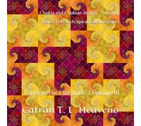Chokia and Chokian design... Art That Feels...TM (Arch Spiral Caleidoscopy): Patterns For Life Book 2 Volume 16