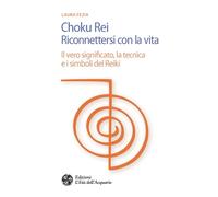 LIBRO CHOKU REI RICONNETTERSI CON LA VITA - LAURA FEZIA