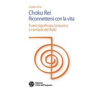 LIBRO CHOKU REI RICONNETTERSI CON LA VITA - LAURA FEZIA