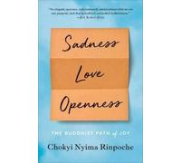 Chokyi Nyima Rinpoche Sadness, Love, Openness (Tascabile)