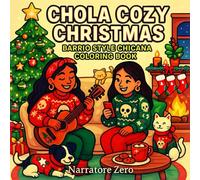 Chola Cozy Christmas: A Chicana Inspired Coloring Book for Adults and Teens with Cozy Holiday Vibes, Lowrider Cars, Barrio Culture, and Festive Style