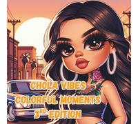 Chola Vibes Colorful Moments 3rd Edition Coloring Book: Another Jaw Dropping 60+ Chola Coloring Pages Teen and Adult Stress Relief
