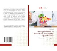 Cholécystectomie au décours des pancréatites aiguës biliaires: Indications de la cholangiographie peropératoire