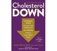 Cholesterol Down, Revised Edition: Ten Simple Steps to Lower Your Cholesterol in Four Weeks--Without Prescription Drugs