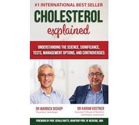 Cholesterol Explained: Understand The Science, Significance, Tests, Management Options, and Controversies