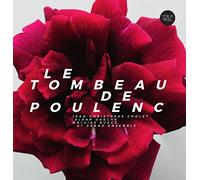 CHOLET, JEAN-CHRISTOPHE - LE TOMBEAU DE POULENC