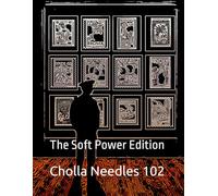 Cholla Needles 102: The Soft Power Edition