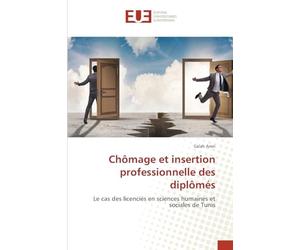 Chômage et insertion professionnelle des diplômés: Le cas des licenciés en sciences humaines et sociales de Tunis