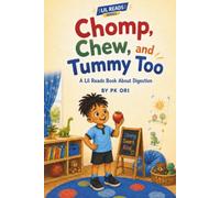 Chomp, Chew, and Tummy Too!: A LIL READS Book About Digestion