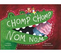 Chomp Chomp Nom Nom: Eating Sounds Around the World