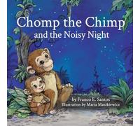 Chomp the Chimp and the Noisy Night