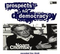 Chomsky, Noam - Prospects For Democracy