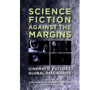 Chon A. Noriega Science Fiction Against the Margins (Tascabile)