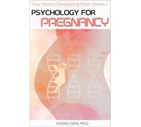 Chong Chen Psychology for Pregnancy (Tascabile) Your Baby’s Developing Brain