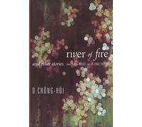 Chŏnghŭi O River of Fire and Other Stories (Copertina rigida)