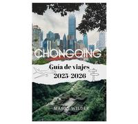 CHONGQING Guía de viajes 2025-2026