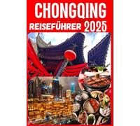 CHONGQING REISEFÜHRER 2025-2026