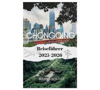 CHONGQING Reiseführer 2025-2026