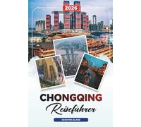 CHONGQING REISEFÜHRER 2026