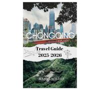 CHONGQING Travel Guide 2025-2026