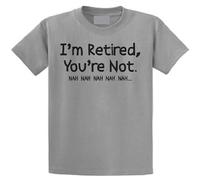 CHONGSUIXIN I'm Retired You're Not Nah Nah Nah Mens T Shirt Size L