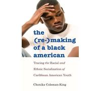 Chonika Coleman-King The (Re-)Making of a Black American (Copertina rigida)