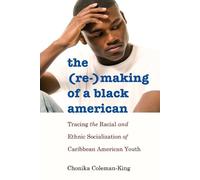 Chonika Coleman-King The (Re-)Making of a Black American (Tascabile)