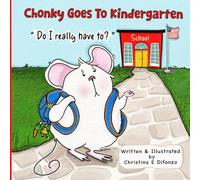 Chonky Goes To Kindergarten: "Do I really have to?'
