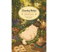 Chonky Notes: Little Moments: A5 Lined Journal with 10 Cozy Corner Illustrations for Writing, Reflection & Creative Ideas