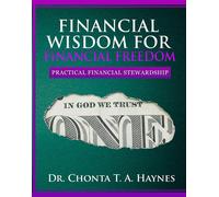 Chonta T a Haynes Financial Wisdom For Financial Freedom (Tascabile)
