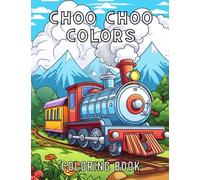 Choo Choo Colors: A Train Coloring Book for Kids