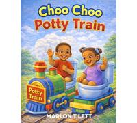 Choo Choo Potty Train: A Gentle Potty-Time Story for Growing Kids