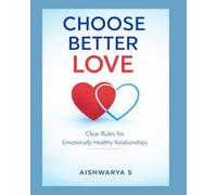 Choose Better Love: Love Is Built Through Choice
