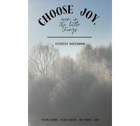 Choose Joy, Even in the Little Things: Inspirational Lined Notebook: A Motivational Journal for Mindfulness, Gratitude, and Everyday Happiness
