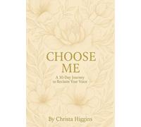 Choose Me: A 30-Day Journey to Reclaim Your Voice