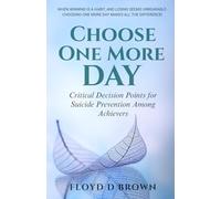 Choose One More Day: Critical Decision Points for Suicide Prevention Among Achievers