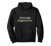 Choose Positivity Joy And Happiness Motivation Design Felpa con Cappuccio