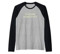 Choose Positivity Joy And Happiness Motivation Design Maglia con Maniche Raglan