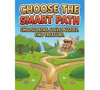 Choose The Smart Path: An Interactive Adventure of Puzzles, Riddles and Hidden Treasure