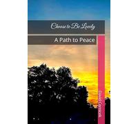 Choose to Be Lovely: A Path to Peace