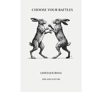 Choose Your Battles A Hand-Drawn Boxing Hare Lined Journal (112 Pages): A Calm, Thoughtful Notebook for Writing, Reflection, and Daily Notes