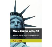 Choose Your Own Melting Pot: American Orphans, Expositions & Adventures