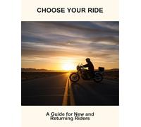 Choose Your Ride: A Guide For New And Returning Riders