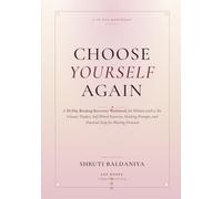Choose Yourself Again: A 30-Day Breakup Recovery Workbook for Women with a No-Contact Tracker, Self-Worth Exercises, Healing Prompts, and Practical Steps for Moving Forward