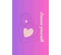 Choose Yourself: An Inspiring Planner for Positive Change