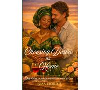 Choosing Desire as Home: Love and Courage Rewrote Her Story