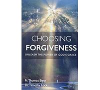 Choosing Forgiveness: Unleash the Power of God's Grace