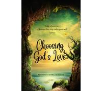 Choosing God's Love: God's Book of Inspirational Poems