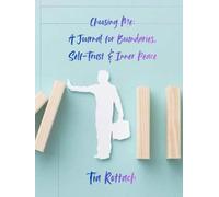 Choosing Me: A Journal For Boundaries, Self-Trust, and Inner Peace