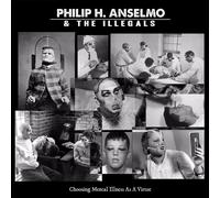 Phil Anselmo & Illegals – Choosing Mental Illness as a Virtue – Vinile LP